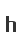 h