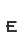 E