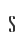 S