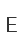 E