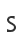 S