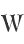 W