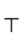 T