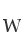 W