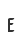 E