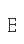 E