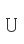 U