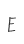 E