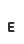 E