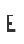 E