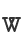 W