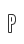 P