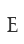 E