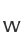 w