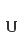 U