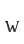 W