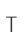 T