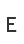 E