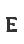 E