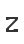 Z