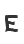 E