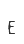 E