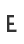 E