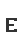 E