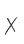 X