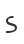 S