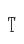 T