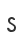 s