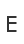 E