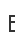 E