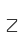 Z