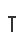 T