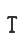 T