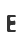 E