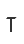 T