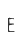 E