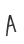 A