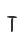 T