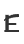 E