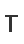 T