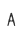 A