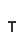 T