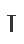 T