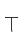 T