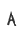 A