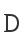 D